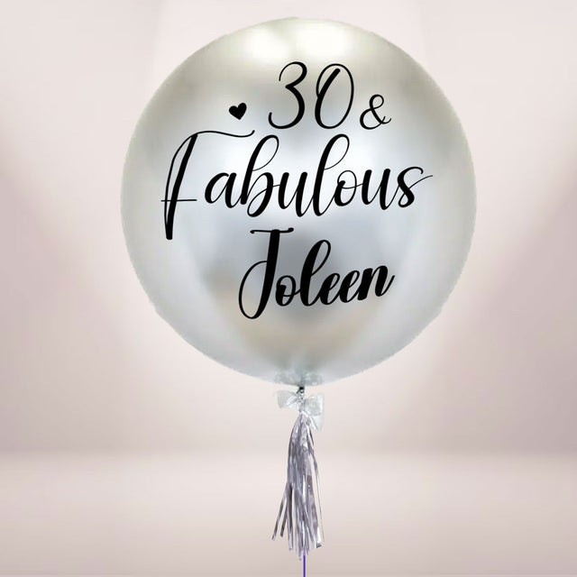 Chrome Silver balloon custom with message 30 & Fabulous Joleen for the birthday girl.