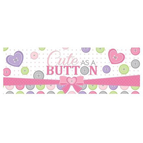 Decorate your party with this soft coloured Cute As Button Baby Shower Giant banner to celebrate the arrival of your newborn baby Girl. 